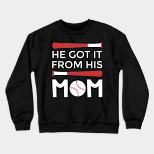 Got It From His Mom baseball sports Crewneck Sweatshirt